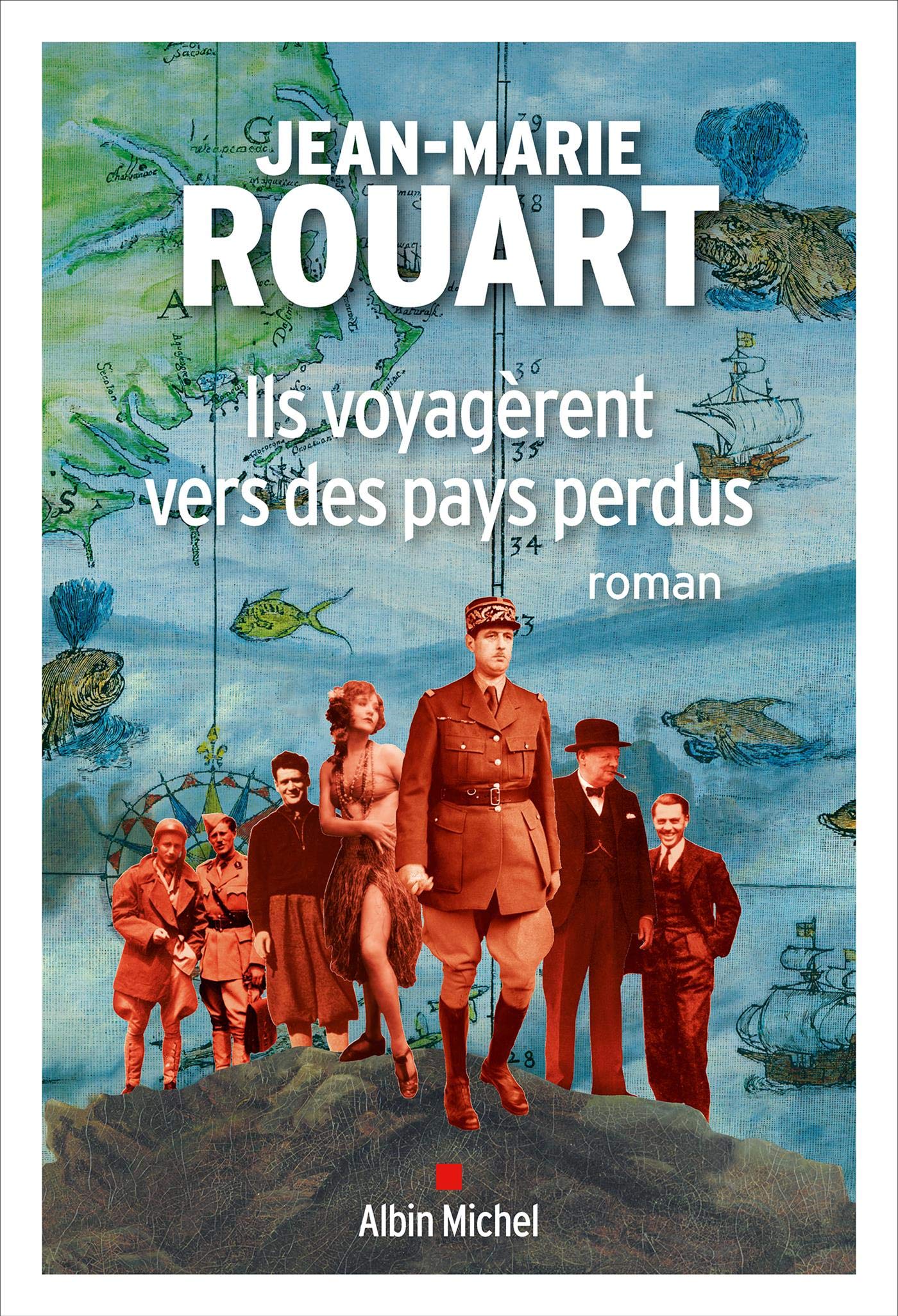 ROMAN JEANMARIE ROUART « Ils voyagèrent vers des pays perdus » ( Editions AlbinMichel